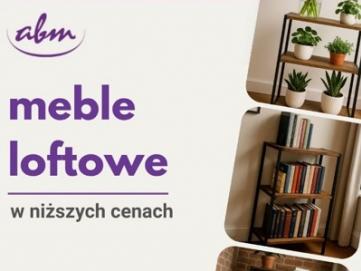 Meble loftowe do 54% taniej! Gdzie sprawdz� si� najlepiej?